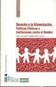 Derecho a la Alimentación, Políticas Públicas e Instituciones Contra el Hambre