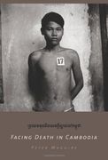 Facing Death in Cambodia (en Inglés)