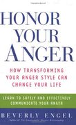 honor your anger,how transforming your anger style can change your life (en Inglés)