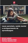Laços Parentais, Saúde Mental e Enriquecimento da Aprendizagem
