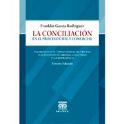 LA CONCILIACIÓN EN EL PROCESO CIVIL Y COMERCIAL 3 ED (in Spanish)