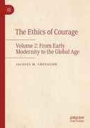 The Ethics of Courage. Volume 2: From Early Modernity to the Global Age