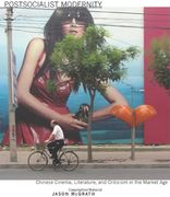 Postsocialist Modernity: Chinese Cinema, Literature, and Criticism in the Market age (en Inglés)