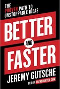 Better and Faster: The Proven Path to Unstoppable Ideas (en Inglés)