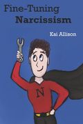 Fine-Tuning Narcissism (en Inglés)