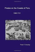 pirates on the coasts of peru, 1598-1701 (en Inglés)