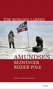 Amundsen: Bezwinger Beider Pole (in German)