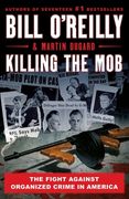 Killing the Mob: The Fight Against Organized Crime in America (Bill O'Reilly'S Killing Series) (en Inglés)