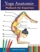 Yoga-Anatomie-Malbuch für Experten: 50+ Unglaublich Detailliertes Arbeitsbuch zum Selbsttest von Fortgeschrittenen Yoga-Posen in Farbe Das Perfekte Ge (en Alemán)