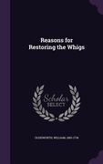 Reasons for Restoring the Whigs (en Inglés)
