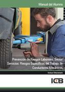 Manual Prevención de Riesgos Laborales. Sector Servicios: Riesgos Específicos del Trabajo de Conductores Mecánicos