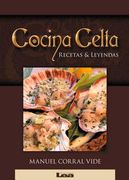 Cocina Celta: Recetas & Leyendas