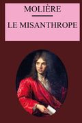 Le Misanthrope: édition originale et annotée (en Francés)