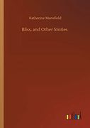 Bliss, and Other Stories