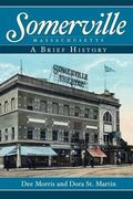 Somerville, Massachusetts: A Brief History