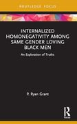 Internalized Homonegativity Among Same Gender Loving Black Men: An Exploration of Truths (Leading Conversations on Black Sexualities and Identities) (en Inglés)