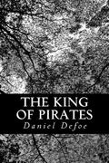 The King of Pirates: Being an Account of the Famous Enterprises of Captain Avery, the Mock King of Madagascar (en Inglés)