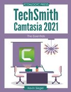 Techsmith Camtasia 2021: The Essentials (en Inglés)