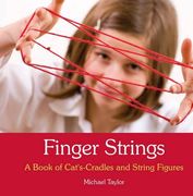 Finger Strings: A Book of Cat's Cradles and String Figures