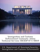 Immigration and Customs Enforcement Contracts: Ahtna Technical Services: Hsceop-07-C-00019 (en Inglés)
