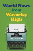 World News from Waverley High: A Novel (en Inglés)