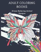 Adult Coloring Books: Stress Relieving Animal Designs (en Inglés)