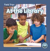 At the Library (Field Trips) (en Inglés)