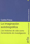 La Imaginación Autobiográfica: Las Historias de Vida Como Herramienta de Investigación