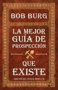 La Última Guía de Prospección Que Necesitará (the Last Prospecting Guide You'll Ever Need): Coautora del Bestseller the Go-Giver