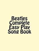 Beatles Complete Easy Play Song Book (en Inglés)