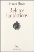 Relatos Fantasticos - Mircea Eliade - Editorial Kairós Sa
