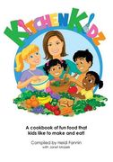 Kitchen Kidz: A cookbook of fun food that kids like to make and eat!
