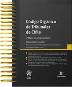 Código Orgánico de Tribunales de Chile 4ª Edición con apéndice legislativo. Índices temático y analítico (in Spanish)