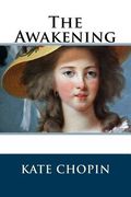 The Awakening: (Chopin novel) (en Inglés)