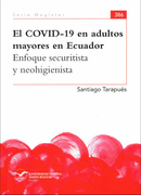 El COVID-19 en adultos mayores en Ecuador: Enfoque securitista y neohiginiesta