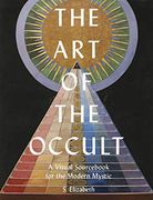 The art of the Occult: A Visual Sourc for the Modern Mystic (en Inglés)