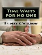 Time Waits for No One: Life is to Short (en Inglés)