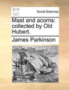mast and acorns: collected by old hubert. (en Inglés)
