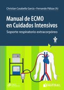 Manual de ECMO en Cuidados Intensivos. Soporte respiratorio extracorpóreo