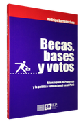 Becas Bases y Votos. Alianza Para el Progreso y la Politica Subnacional en el Peru