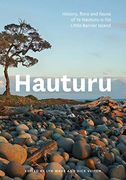 Hauturu: The History, Flora and Fauna of te Hauturu-O-Toi (en Inglés)