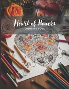 Heart of Flowers - Anti-Stress Coloring Book for Adults: Beautiful Flowers to Color (en Inglés)