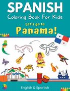 Spanish Coloring Book For Kids - Let's go to Panama! English & Spanish