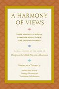A Harmony of Views: Three Songs by ju Mipham, Changkya Rolpay Dorje, and Chögyam Trungpa (en Inglés)