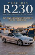 Mercedes R230 (SL350 SL500 SL600 SL55 SL63 SL65). Buy, Drive, and Maintain the Flagship 2002-2011 Mercedes SL (en Inglés)