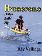 Hydrofoils: Design, Build, fly (en Inglés)