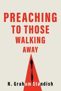 Preaching to Those Walking Away (en Inglés)