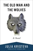 The old man and the Wolves: A Novel