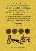 tratado el cuidado y aprovechamiento de los montes y bosques, corta, poda, beneficio y uso de sus maderas y leñas