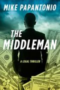The Middleman: A Legal Thriller (en Inglés)